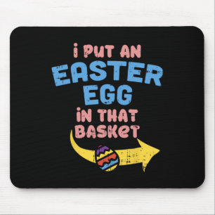 I Put Easter Egg In Basket Funny Pregnancy Announc Mouse Pad