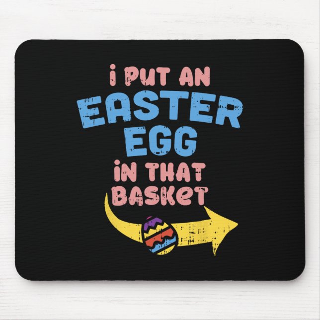 I Put Easter Egg In Basket Funny Pregnancy Announc Mouse Pad (Front)