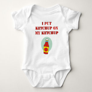 I Put Ketchup on My Ketchup Baby Bodysuit