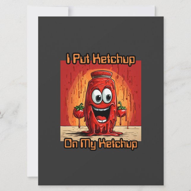 I Put Ketchup On My Ketchup, funny, cartoon (Front)