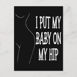 I Put My Baby On My Hip Funny Mummy And Baby, 2/2 Postcard