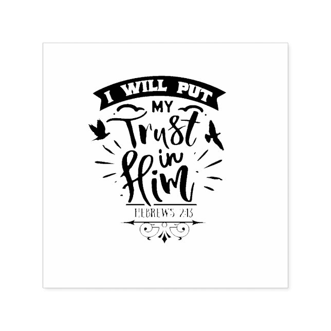 I put my Trust in Him Self-inking Stamp (Design)