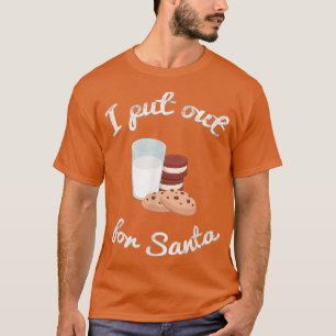 I Put Out (Cookies) for Santa Funny Naughty Christ T-Shirt
