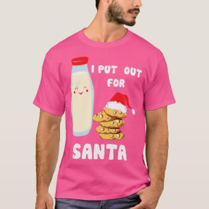 I Put Out For Santa 1 T-Shirt