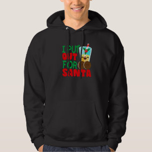 I Put Out For Santa Claus Cookie Milk Christmas    Hoodie