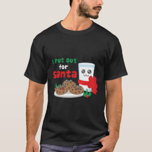I Put Out For Santa Claus Cookie Milk Ugly T-Shirt