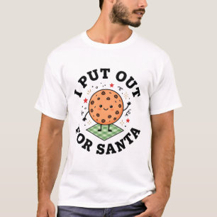 I Put Out For Santa Cookie Christmas T-Shirt