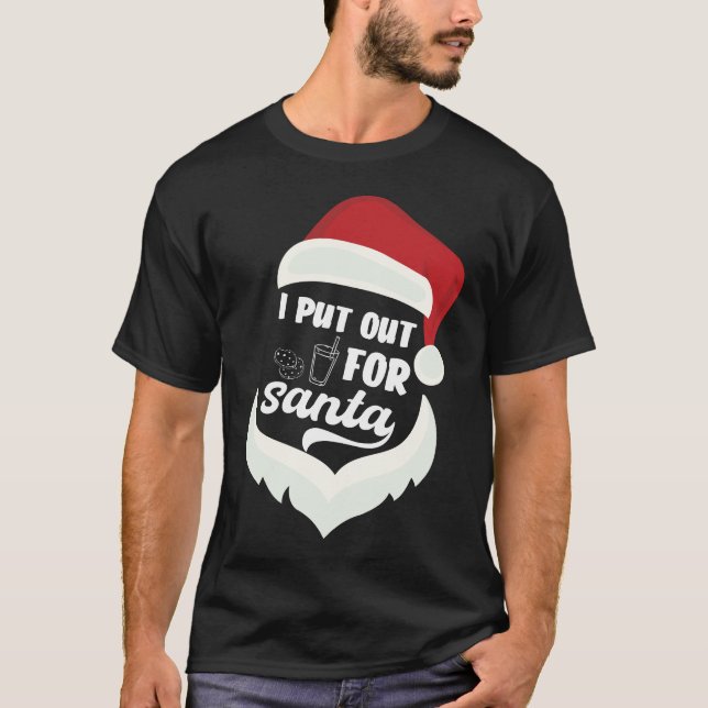 I Put Out For Santa Funny Christmas Cookies  T-Shirt (Front)