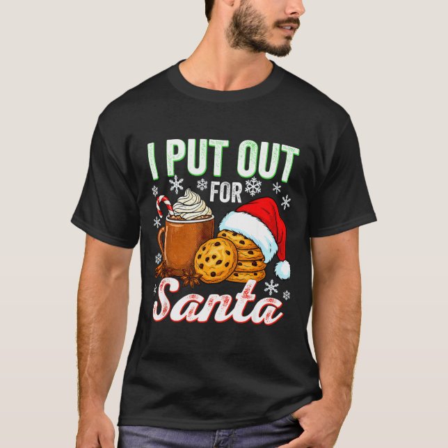 I Put Out For Santa Funny Xmas Christmas Couple Ma T-Shirt (Front)