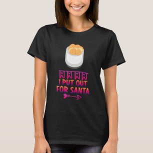 I Put Out For Santa Merry Xmas Humour Sarcastic Sa T-Shirt