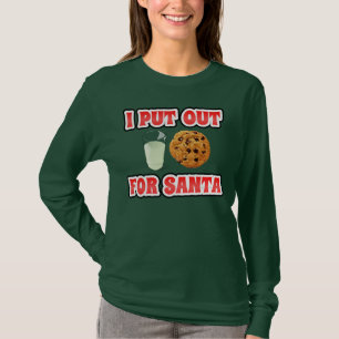 I PUT OUT FOR SANTA T-Shirt