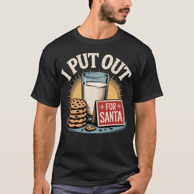 I Put Out For Santa T-Shirt (Front)