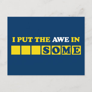I Put the Awe In Awesome Postcard