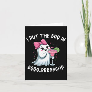 I Put The Boo In Booracha Funny Halloween Ghost Dr Card