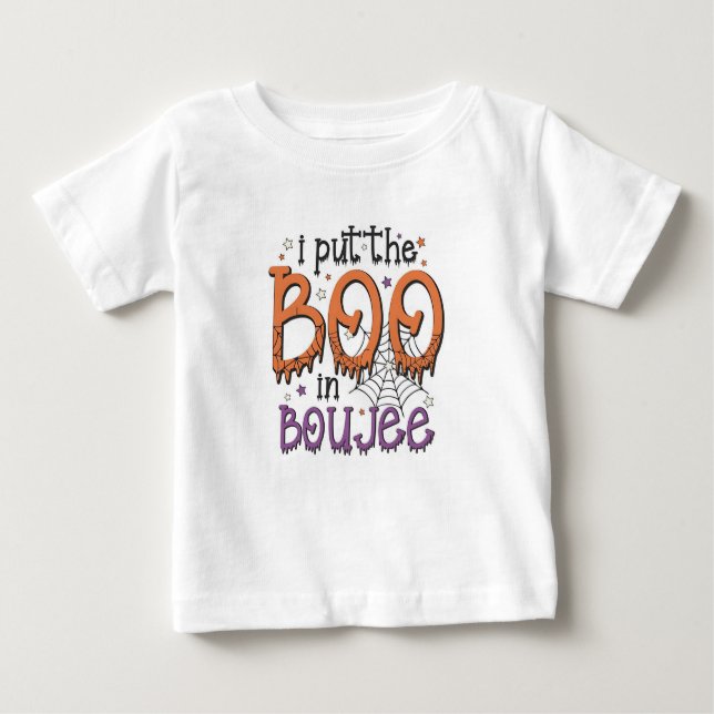 I Put the BOO in BOUJEE Baby T-Shirt (Front)