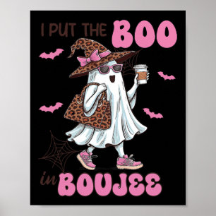 I Put The Boo In Boujee Halloween Cute Lady Ghost Poster