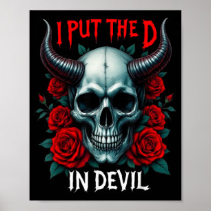 I Put The D In Devil Skull Roses Funny Halloween Poster