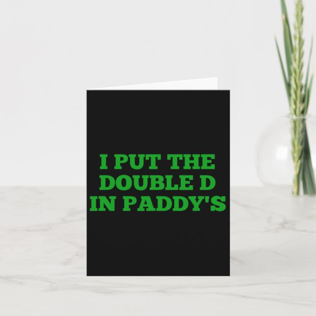 I Put The Double D In Paddy's Funny Irish Patricks Card (Front)