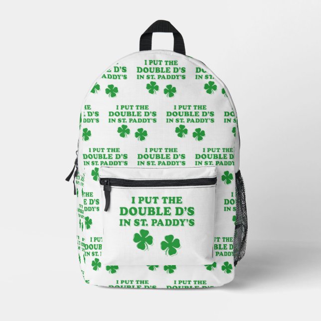 I Put The Double D's In St. Paddy's Day Funny Printed Backpack (Front)