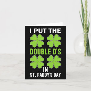 I Put The Double D's In St. Paddys Day Irish Funny Card