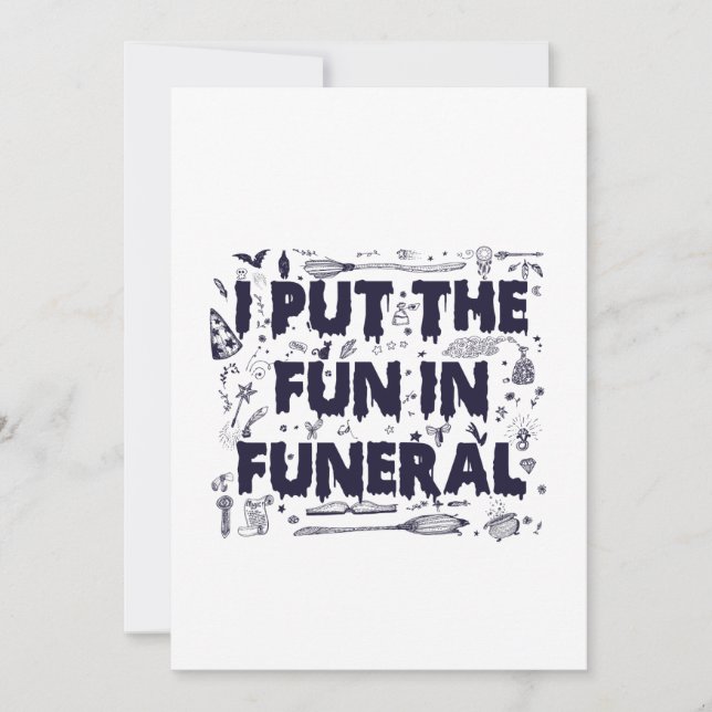 I Put The Fun in Funeral Funny Spooky Halloween Wi Invitation (Front)