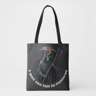 I Put the Fun in Funeral Tote Bag