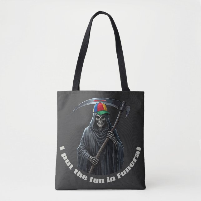 I Put the Fun in Funeral Tote Bag (Front)