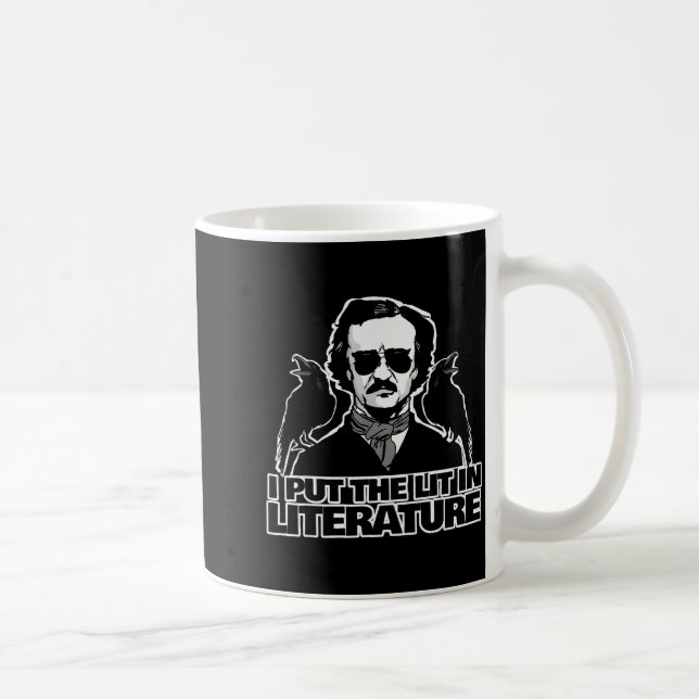 I Put The Lit In Literature Funny Edgar Allan E  Coffee Mug (Right)