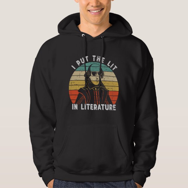 I Put The Lit In Literature - Funny William Shakes Hoodie (Front)