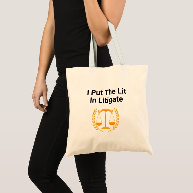 I Put The Lit In Litigate - Funny saying Tote Bag (Front (Product))