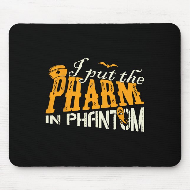 I Put The Pharm In Phantom Funny Halloween Rx  Mouse Pad (Front)