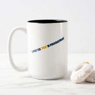 I Put the Pro in Procrastinate T-Shirt Two-Tone Coffee Mug