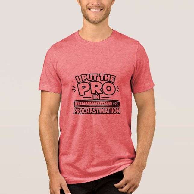 I Put the Pro in Procrastination | Funny Meme Desi Tri-Blend Shirt (Front)