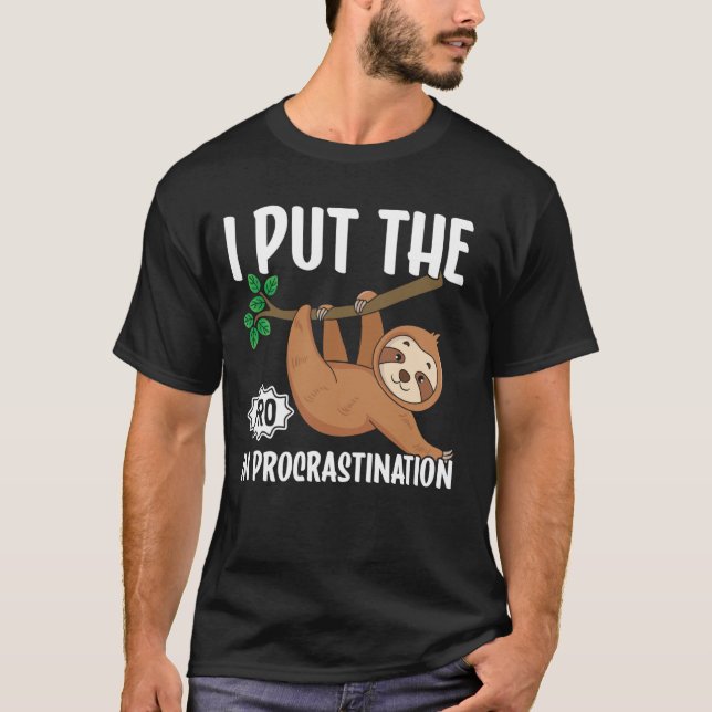I Put The Pro In Procrastination T-Shirt (Front)
