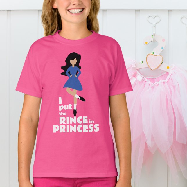 I Put the Rince in Princess Black Hair Irish Dance T-Shirt (Creator Uploaded)