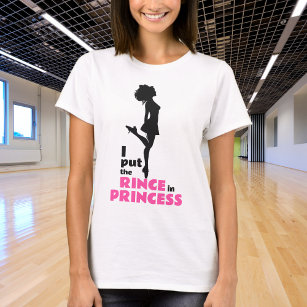 I Put the Rince in Princess Irish Dance T-Shirt