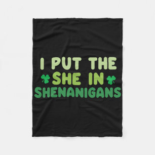I Put The She In Shenanigans St Patricks Day Irish Fleece Blanket
