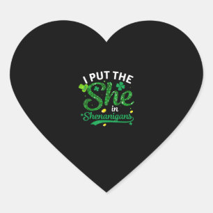I Put The She In The Shenanigans Shirt St Patricks Heart Sticker