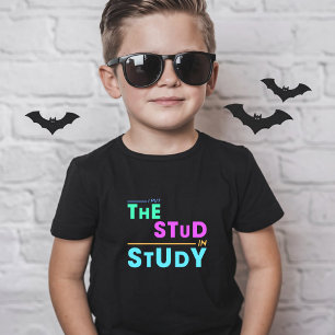 I Put the Stud in Study – Funny Student Design T-Shirt