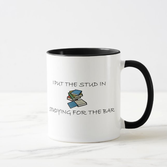 I Put The Stud In Studying For The Bar Mug (Right)