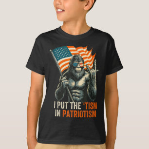 I Put The “tism” In Patriotism Bigfoot Usa Flag Re T-Shirt