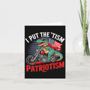 I Put The Tism In Patriotism Motorcycle Dinosaur  Card