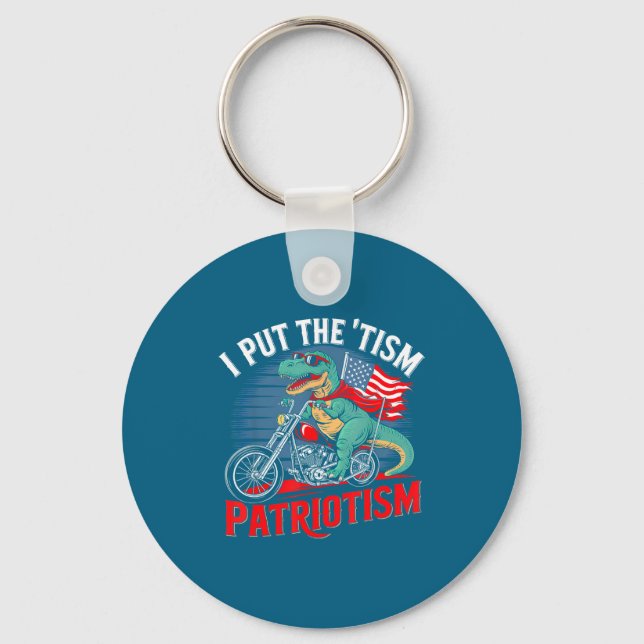 I Put The Tism In Patriotism Motorcycle Dinosaur  Key Ring (Front)