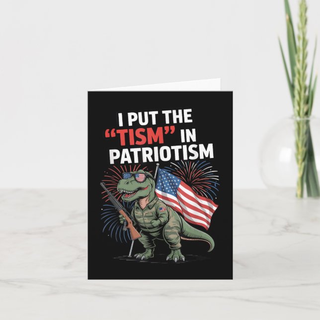 I Put The Tism In Patriotism Usa Flag T-rex Dinosa Card (Front)