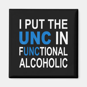 I Put The Unc In Functional Alcoholic Funny Saying Magnet