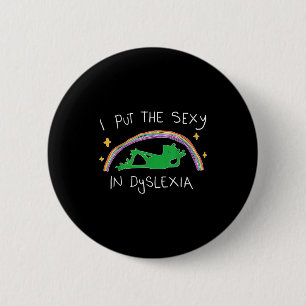 I Put The Y In Dyslexia Funny Cute Frog  6 Cm Round Badge