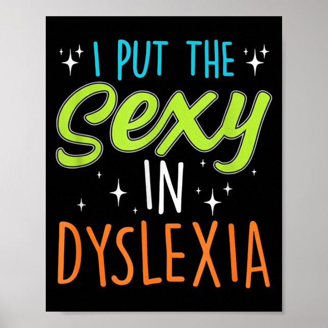 I Put The Y In Dyslexia Funny Dyslexia Pride  Poster (Front)
