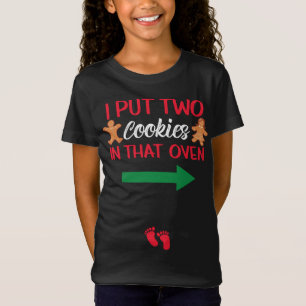 I Put Two Cookies In That Oven Gingerbread Pregnan T-Shirt