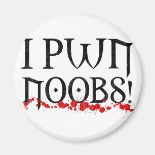 i pwn noobs magnet