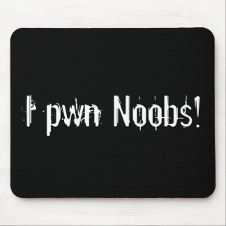 I pwn Noobs! mouse pad